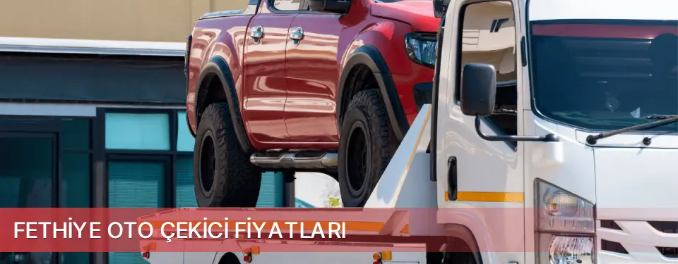 Fethiye İlçemi Oto Çekici Fiyatları
